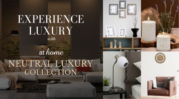 Experience Luxury with At Home Neutral Luxury Collection