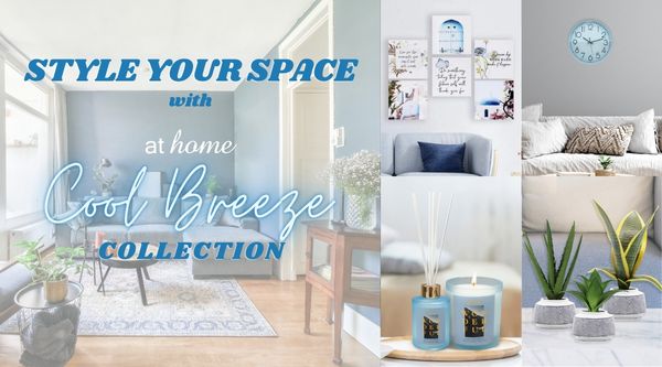 Style your Space with At Home Cool Breeze Collection