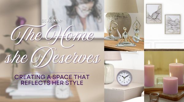 The Home She Deserves: Creating a Space That Reflects Her Style