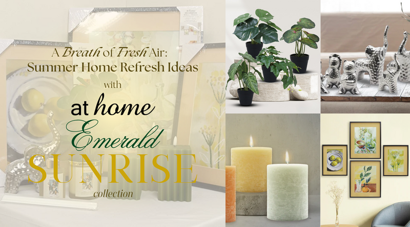A Breath of Fresh Air: Summer Home Refresh Ideas with  the At Home Emerald Sunrise collection